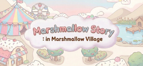 Marshmallow Story: in Marshmallow Village — Steam header