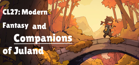 CL27: Modern Fantasy and Companions of Juland