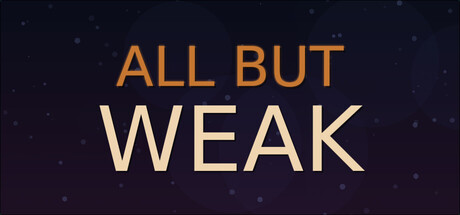 All But Weak