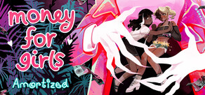 Money for Girls: Amortized
