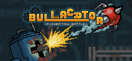 BULLACATOR -pusher tank battle-