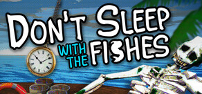 Don't Sleep With The Fishes