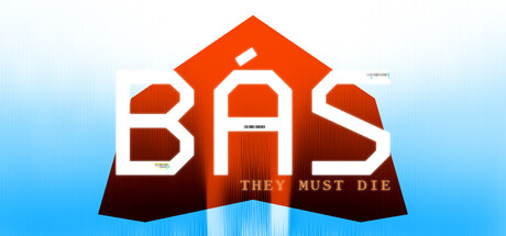 Bás: They Must Die — Steam header