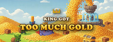 The King Got Too Much Gold