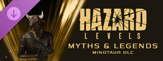 Hazard Levels - Myths & Legends Minotaur DLC