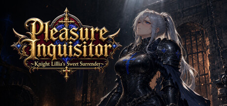 Pleasure Inquisitor ~Knight Lillia's Sweet Surrender~