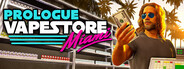 Vape Store Miami: Prologue