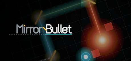 MirrorBullet — Steam header