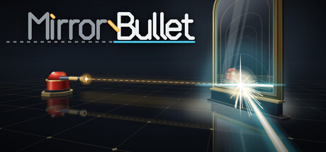 MirrorBullet — Steam header