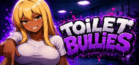 Toilet Bullies — Steam header