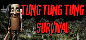 Tung Tung Tung Survival
