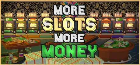 More Slots More Money