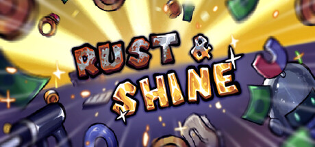 Rust & Shine