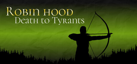 Robin Hood: Death to Tyrants — Steam header