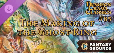 Fantasy Grounds - Dungeon Crawl Classics #85: The Making of the Ghost Ring