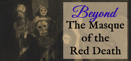 Beyond the Masque of the Red Death