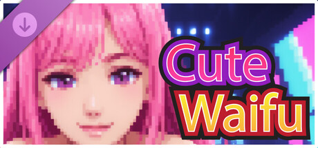 Cute Waifu - Pixel Idol DLC