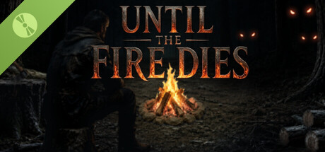 Until the Fire Dies Demo