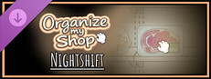 Organize my Shop: Nightshift