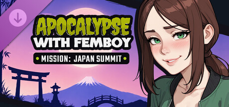 Apocalypse with Femboy - Mission: Japan Summit