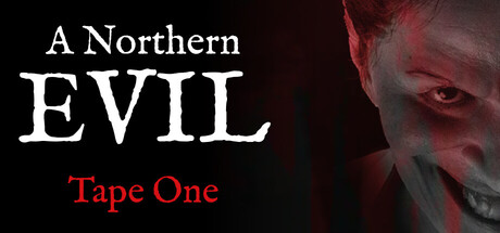 A Northern Evil: Tape One — Steam header