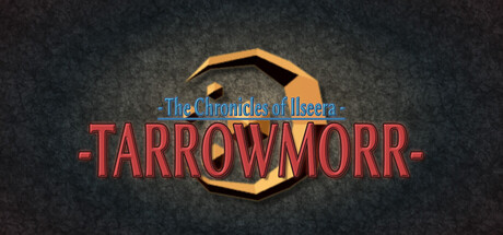 The Chronicles of Ilseera: Tarrowmorr — Steam header