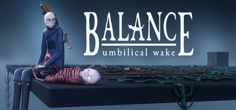 Balance: Umbilical Wake