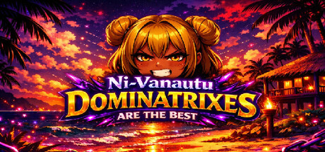 Ni-Vanuatu Dominatrixes Are the Best — Steam header