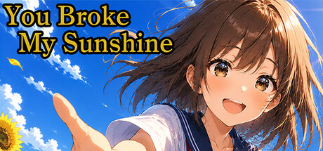 You Broke My Sunshine — Steam header