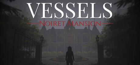VESSELS: Noiret Mansion — Steam header