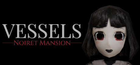 VESSELS: Noiret Mansion
