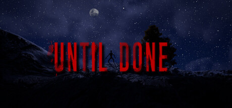 Until Done