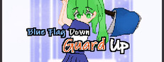 Blue Flag Down, Guard Up