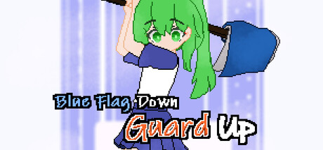 Blue Flag Down, Guard Up