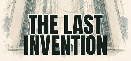 The Last Invention
