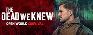 THE DEAD WE KNEW: Open World Survival