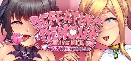 Defeating Demons with my Dick in Another World