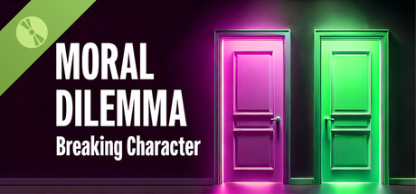Moral Dilemma: Breaking Character Demo