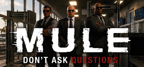 MULE: DON'T ASK QUESTIONS — Steam header