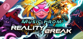 Music from Reality Break
