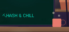 Hash & Chill