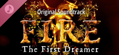 FIRE The First Dreamer Original Soundtrack