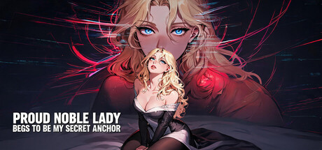 Proud Noble Lady Begs to Be My Secret Anchor