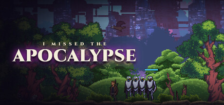 I Missed the Apocalypse — Steam header