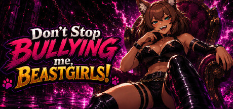 Don't Stop Bullying me, Beastgirls! — Steam header