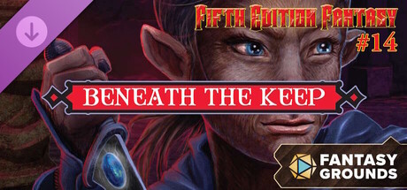 Fantasy Grounds - Fifth Edition Fantasy #14: Beneath the Keep