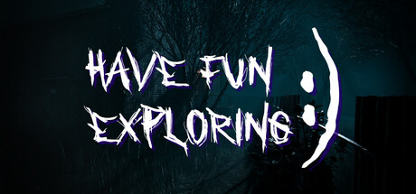 Have Fun Exploring