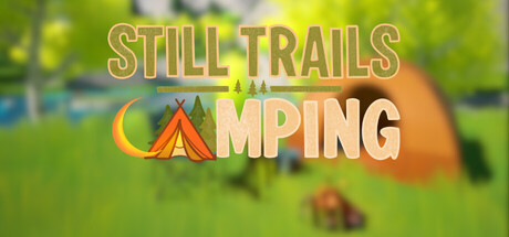 Still Trails: Camping