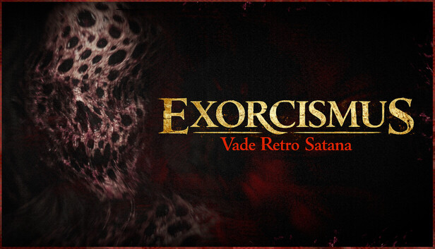 EXORCISMUS: Vade Retro Satana