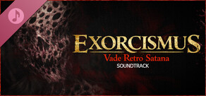 EXORCISMUS: Vade Retro Satana Soundtrack